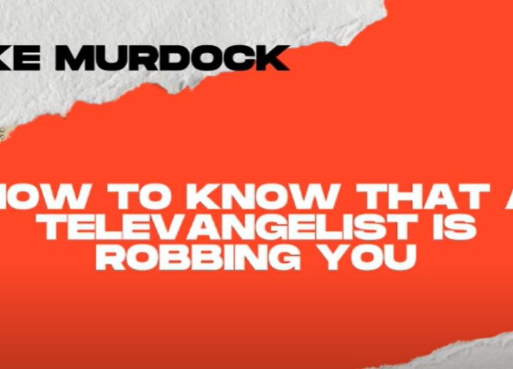 Mike Murdock-How to know when televangelists are robbing you.
