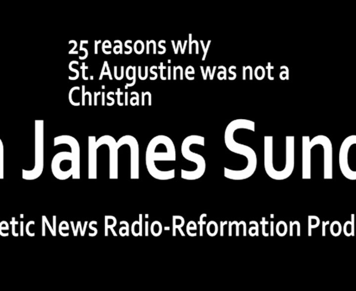 25 Reasons why St.Augustine was not a Christian Susan Puzio with James Sundquist